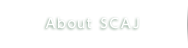 About SCAJ